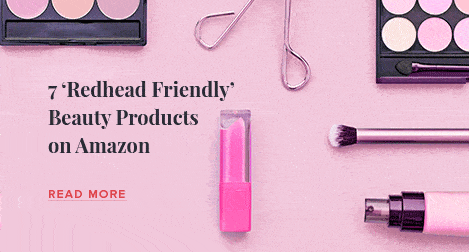 7 ‘Redhead Friendly’ Beauty Products on Amazon